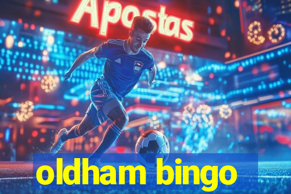 oldham bingo