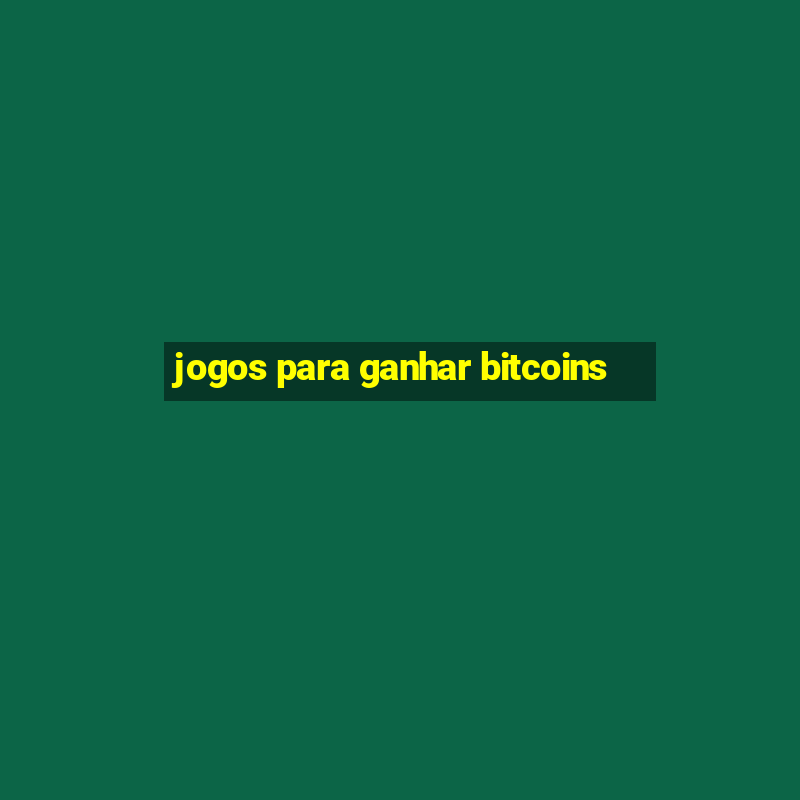 jogos para ganhar bitcoins