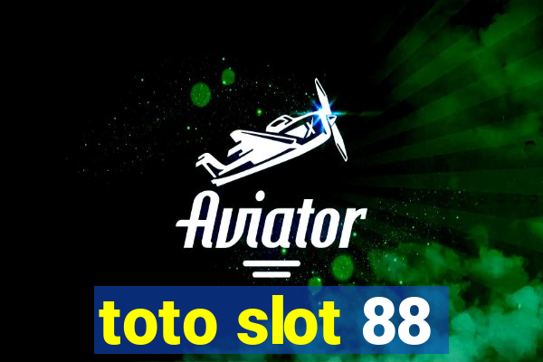 toto slot 88