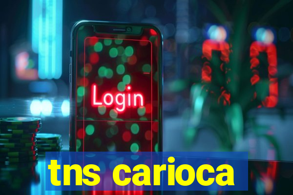 tns carioca