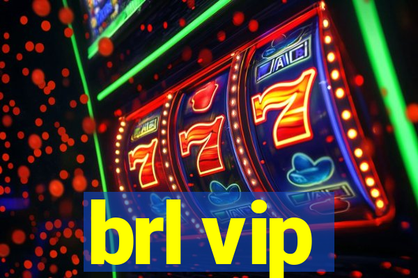 brl vip