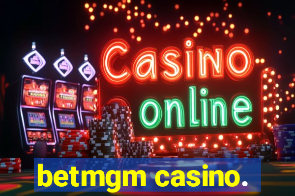 betmgm casino.