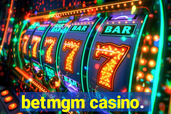 betmgm casino.