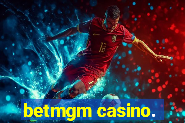 betmgm casino.