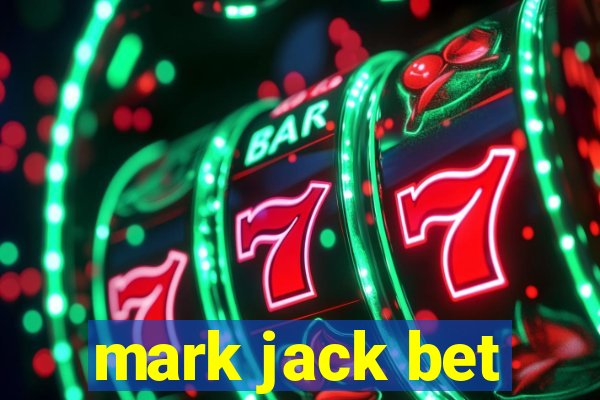 mark jack bet