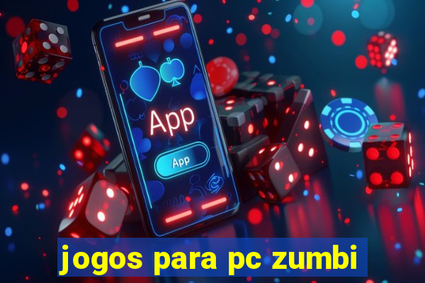 jogos para pc zumbi