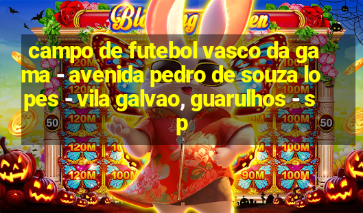 campo de futebol vasco da gama - avenida pedro de souza lopes - vila galvao, guarulhos - sp