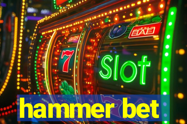 hammer bet