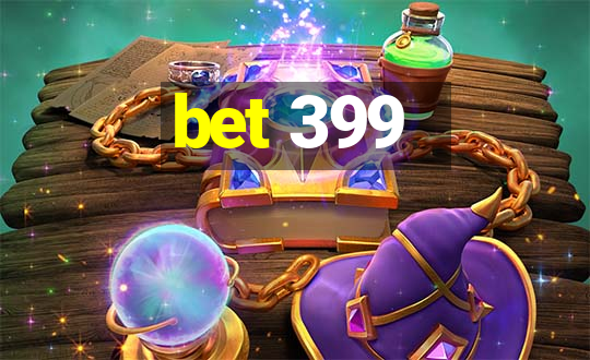 bet 399