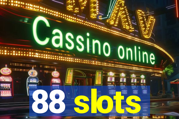 88 slots