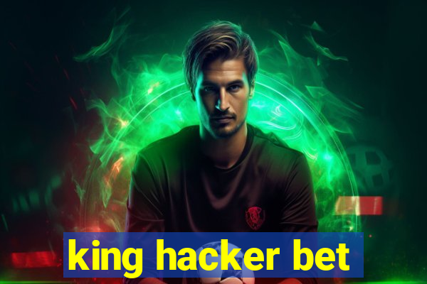 king hacker bet