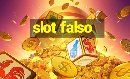 slot falso