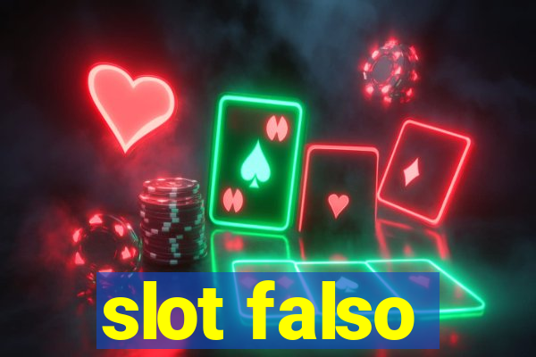 slot falso