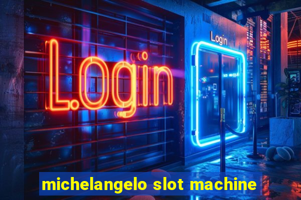 michelangelo slot machine