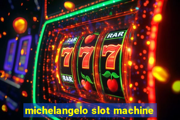 michelangelo slot machine