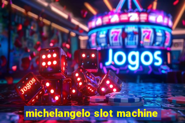 michelangelo slot machine