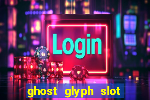 ghost glyph slot free play