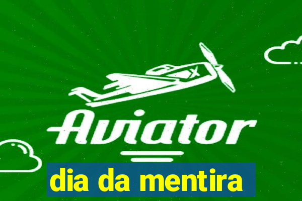 dia da mentira