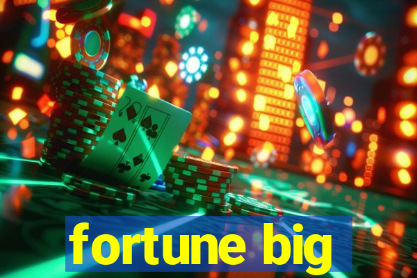 fortune big