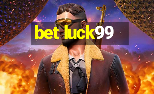 bet luck99