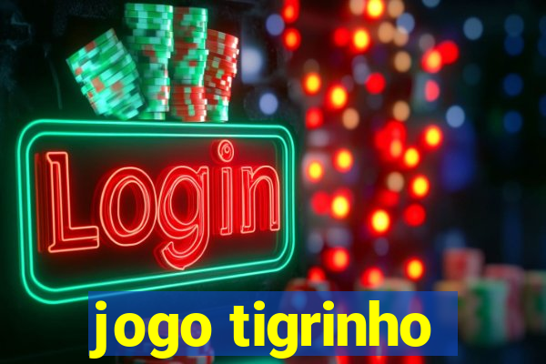 jogo tigrinho