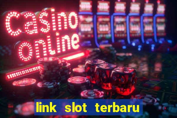 link slot terbaru hari ini