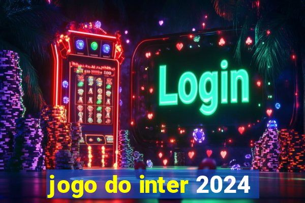 jogo do inter 2024