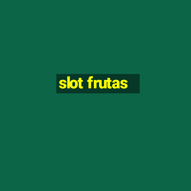 slot frutas