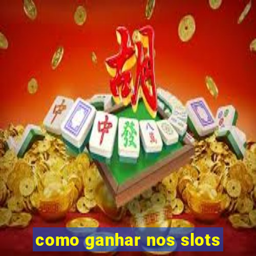 como ganhar nos slots