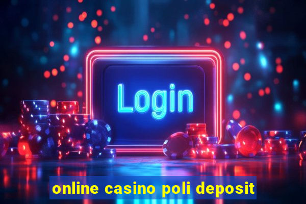 online casino poli deposit