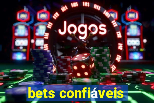 bets confiáveis