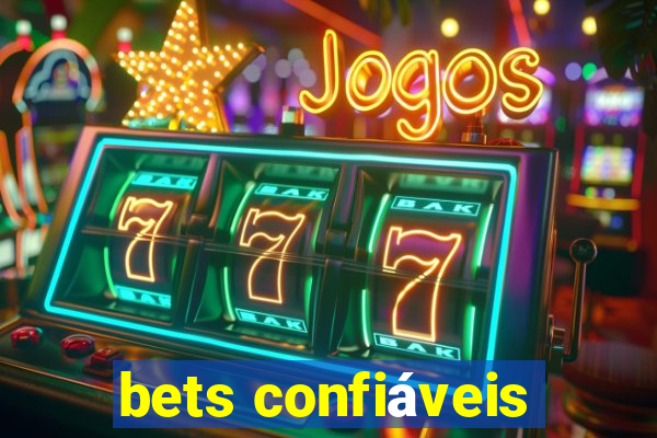 bets confiáveis