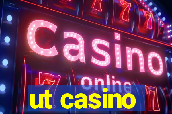 ut casino