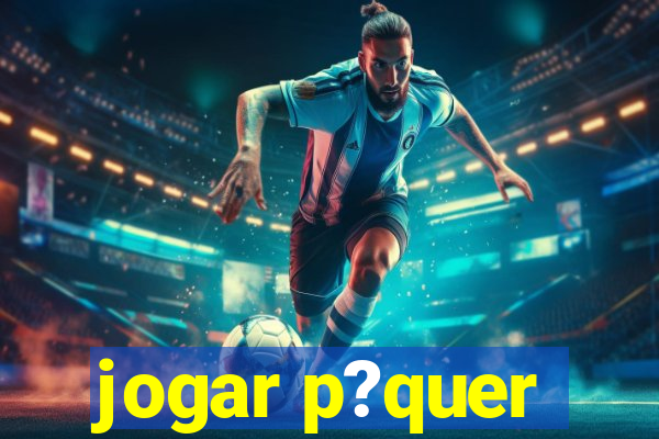 jogar p?quer