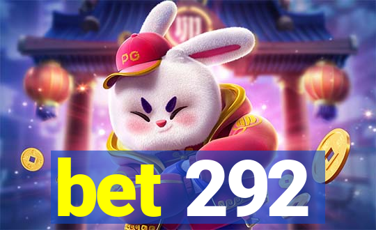 bet 292