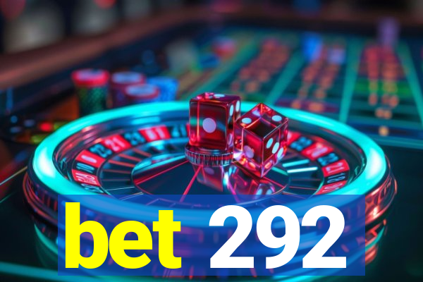 bet 292