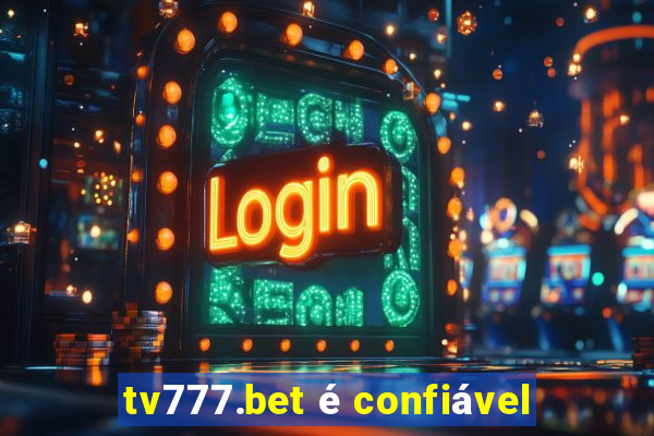 tv777.bet é confiável