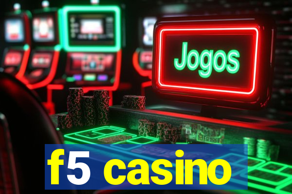 f5 casino