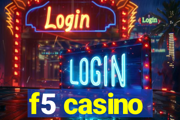 f5 casino