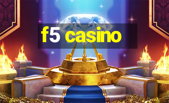 f5 casino