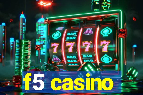 f5 casino