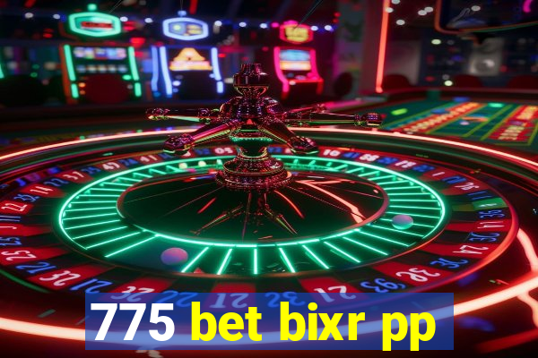 775 bet bixr pp