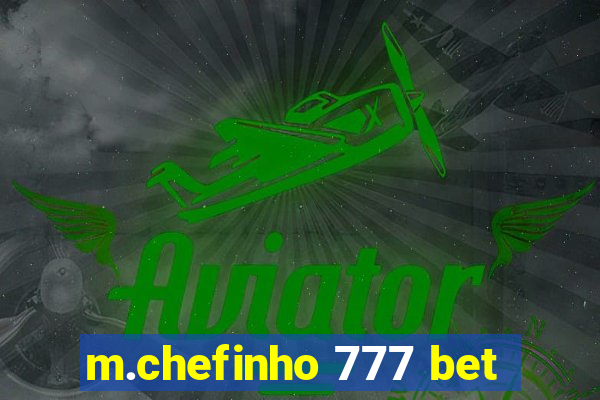 m.chefinho 777 bet