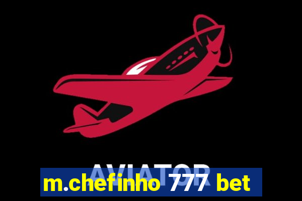 m.chefinho 777 bet