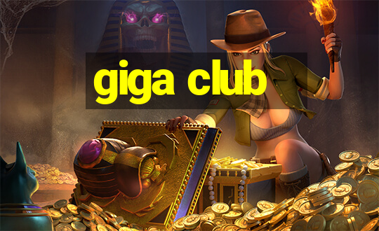 giga club