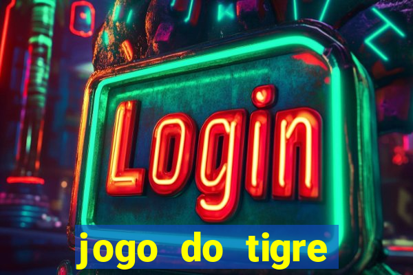 jogo do tigre ganha dinheiro mesmo