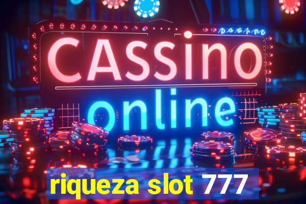 riqueza slot 777