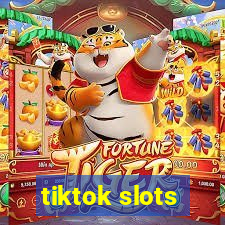 tiktok slots