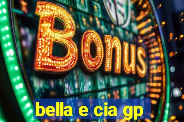 bella e cia gp