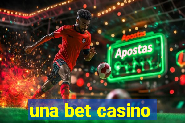 una bet casino